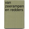 Van zeerampen en redders door Ursel Scheffler