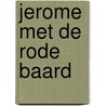 Jerome met de rode baard by Heerde