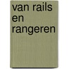 Van rails en rangeren door Bunskoeke
