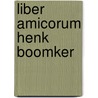 Liber Amicorum Henk Boomker by Unknown