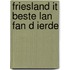 Friesland it beste lan fan d ierde