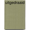 Uitgedraaid by A. Korteweg