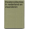 Theatercollecties in Nederland en Vlaanderen door J. Elbers