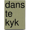 Dans te kyk by Theo Baart