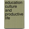 Education culture and productive life door Onbekend