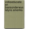 Volkseducatie en basisonderwys latyns amerika by Unknown