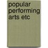 Popular performing arts etc