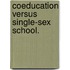 Coeducation versus single-sex school.