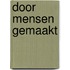 Door mensen gemaakt