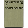 Basisvorming in noord-holland by Unknown