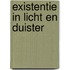 Existentie in licht en duister