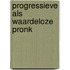 Progressieve als waardeloze pronk