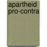 Apartheid pro-contra door Martin Boot