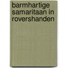 Barmhartige samaritaan in rovershanden by Catherien Jansen