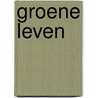 Groene leven by Muller Idzerda