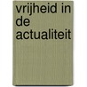 Vrijheid in de Actualiteit by Stichting Krant in de Klas