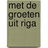 Met de groeten uit Riga door H. Hachmer