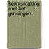 Kennismaking met het Groningen
