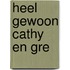 Heel gewoon Cathy en Gre