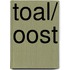 Toal/ Oost