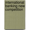 International banking new competition door Eerden