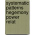 Systematic patterns hegemony power relat