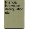 Financial innovation deregulation etc. door Eerden