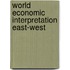 World economic interpretation east-west