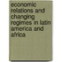 Economic relations and changing regimes in latin America and Africa