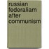 Russian Federaliam after Communism
