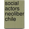 Social actors neoliber chile door Fernandez Jilberto
