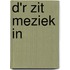 D'r zit meziek in
