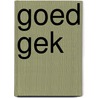 Goed gek by Laurens Korevaar