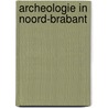 Archeologie in noord-brabant door Herwig Arts