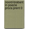 Noord-brabant in poezie proza prent 0 by Heyden