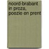 Noord-Brabant in proza, poezie en prent