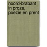 Noord-Brabant in proza, poezie en prent door A.F.Th. van Heijden