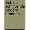 Zich de schrijvende vingers branden by S. Hermans