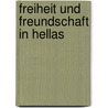 Freiheit und freundschaft in hellas by Scheliha