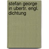 Stefan george in ubertr. engl. dichtung door Steven Marx