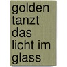 Golden tanzt das licht im glass door Richard Lachmann