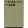 Fruhislamische mystiker door Attar