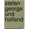 Stefan george und holland by Kluncker