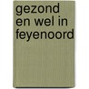 Gezond en wel in feyenoord by Jonge