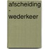 Afscheiding - wederkeer