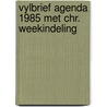 Vylbrief agenda 1985 met chr. weekindeling by Unknown