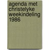 Agenda met christelyke weekindeling 1986 by Unknown