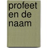 Profeet en de naam door Adolph Hendriks