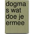 Dogma s wat doe je ermee