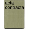 Acta contracta by Unknown
